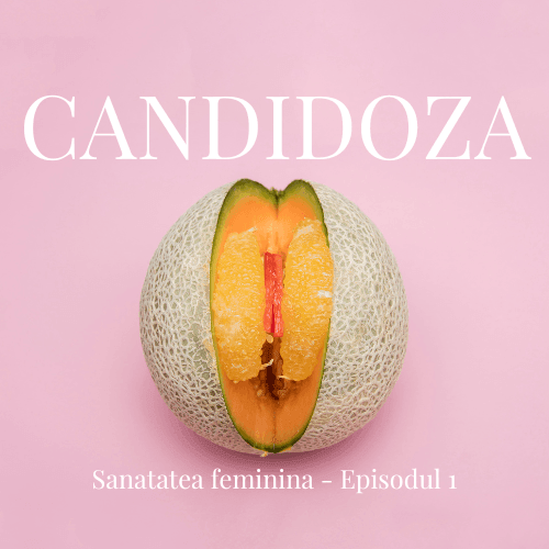CANDIDOZA - Sanatatea feminina, EP. 01