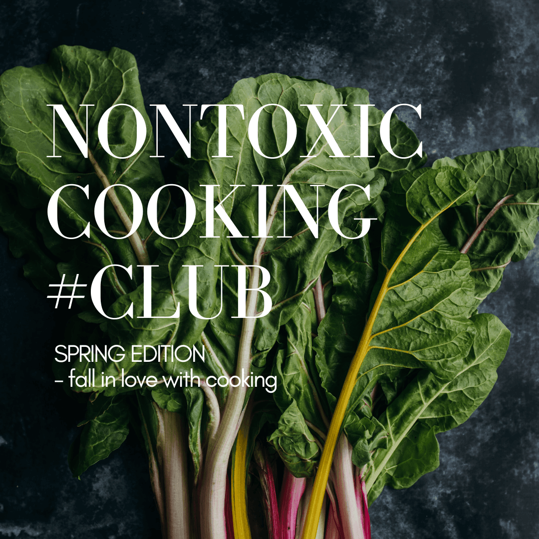 NONTOXIC COOKING CLUB - SPRING EDITION - Acces 3 luni - Biotiful Brands